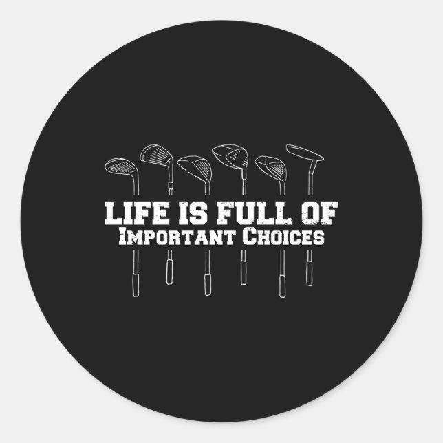 Das Leben ist voller wichtiger Entscheidungen Golf Runder Aufkleber (Vorderseite)
