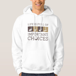 Das Leben ist voller wichtiger Entscheidungen Hoodie