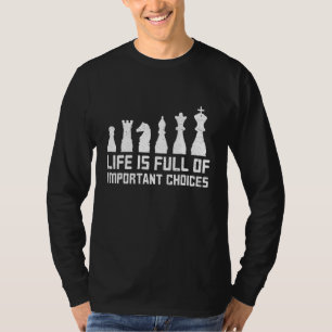 Das Leben ist voller wichtiger Entscheidungen Scha T-Shirt
