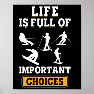 Das Leben Ist Voller Wichtiger Entscheidungen Ski Poster