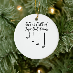 Das Leben ist voller wichtiger Golfplätze Keramik Ornament