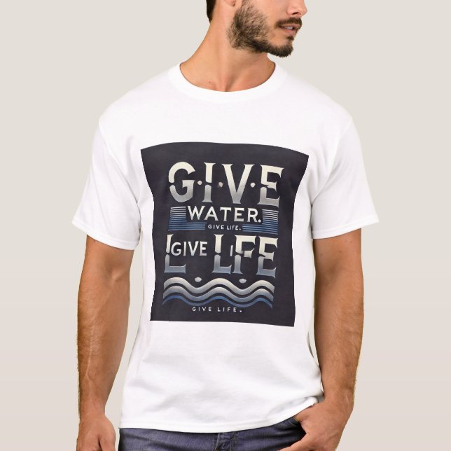 Das Leben ist Wasser Wasser ist Leben geben Wasser T-Shirt (Vorderseite)