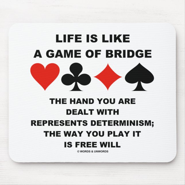 Das Leben ist wie das Spiel Bridge Determinismus f Mousepad (Vorne)