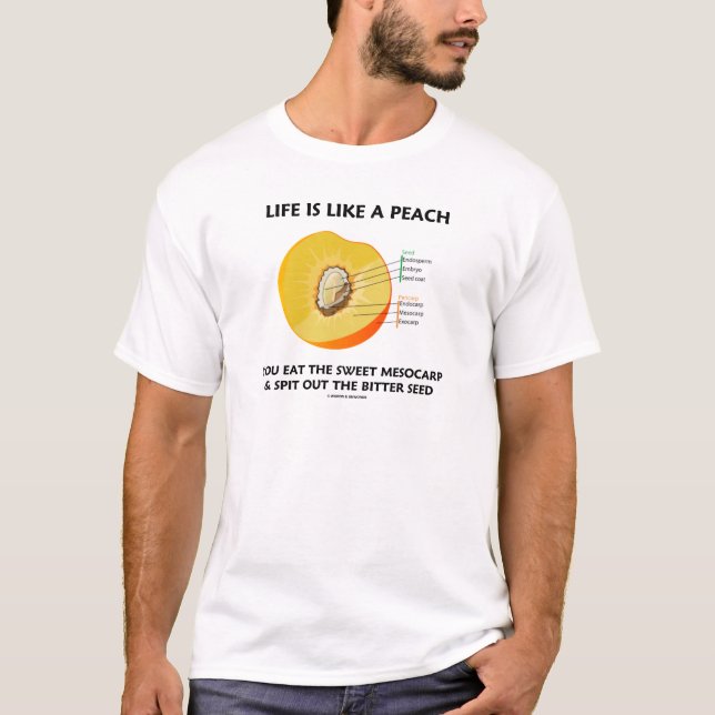 Das Leben ist wie ein Pfirsich essen süßes T-Shirt (Vorderseite)