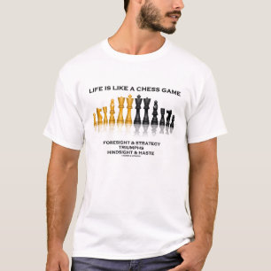 Das Leben ist wie ein Schach-Spiel T-Shirt