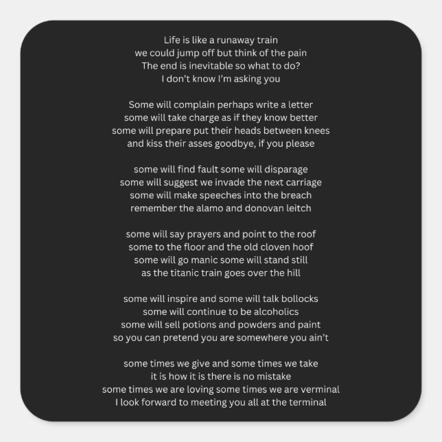 Das Leben ist wie ein Zug ohne Ende Quadratischer Aufkleber (Vorderseite)