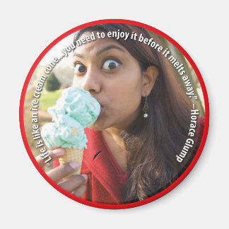 Das Leben ist wie eine Eiscreme Magnet