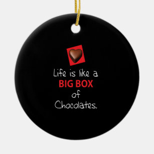 Das Leben ist wie eine große Schokolade Keramik Ornament