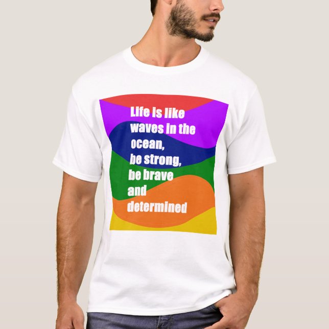 Das Leben ist wie eine Welle von Farben T-Shirt (Vorderseite)