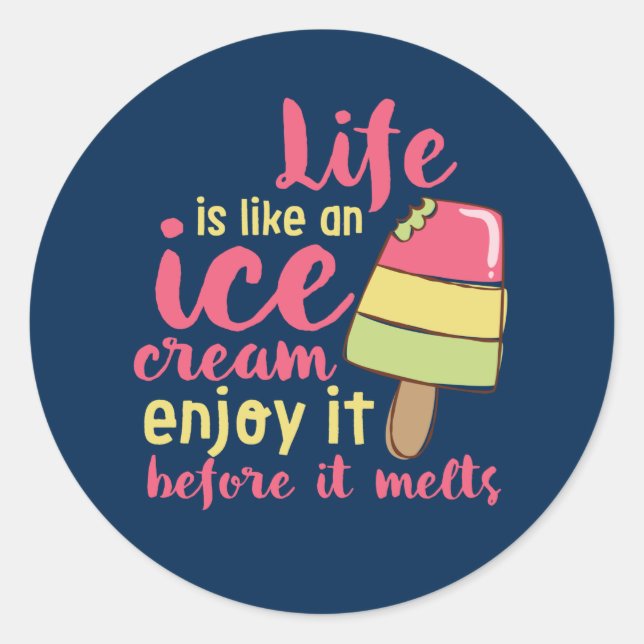 Das Leben ist wie Eiscreme Inspiration Sommerquote Runder Aufkleber (Vorderseite)