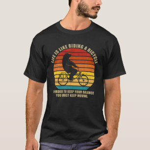 Das Leben ist wie Fahrradfahren Lustiger Fahrrad T-Shirt
