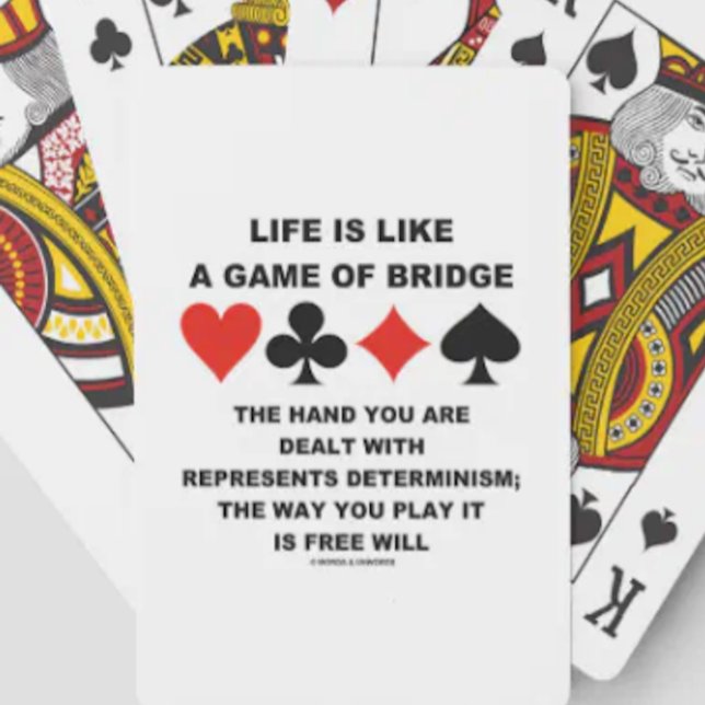 Das Leben ist wie Spiel Bridge Determinismus frei  Spielkarten (Playing cards featuring 4 card suits along with the metaphor "Life Is Like A Game Of Bridge". )