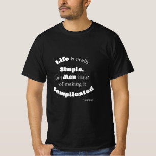 Das Leben ist wirklich einfach, aber Männer... Kon T-Shirt