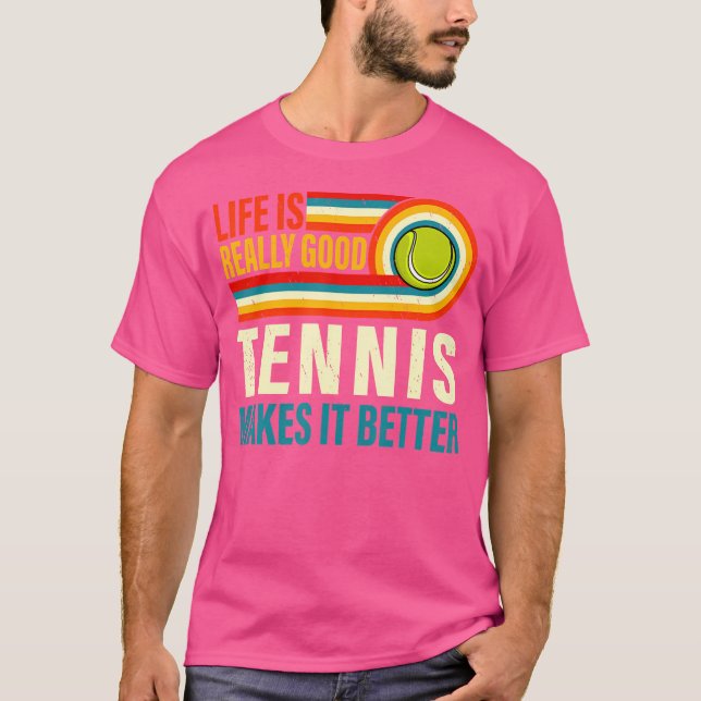 Das Leben ist wirklich gut Tennis macht es besser  T-Shirt (Vorderseite)
