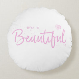 Das Leben ist wunderschön, Zitatstext pink. Rundes Kissen