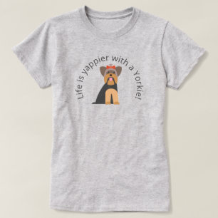 Das Leben ist Yappier mit einem Yorkie T-Shirt