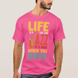 Das Leben ist ziemlich wie Jazz Lustiges Saxophon T-Shirt