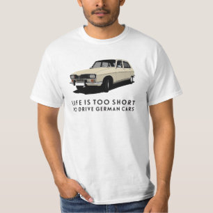 Das Leben ist. zu kurz. Deutsche Autos - Renault T-Shirt