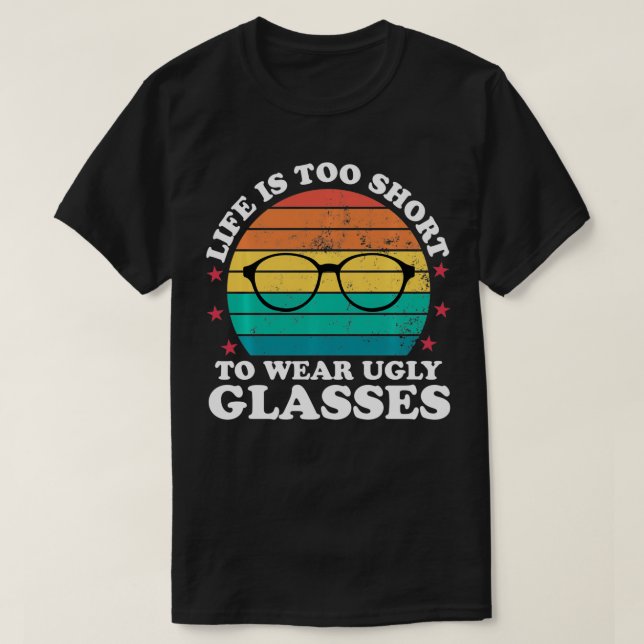 Das Leben ist zu Kurz für die lustige Optometrie T-Shirt (Design vorne)