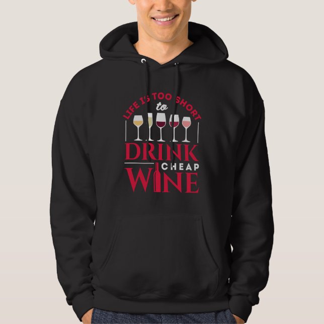 Das Leben ist zu Kurz, um billigen Wein zu trinken Hoodie (Vorderseite)