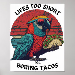 Das Leben ist zu Kurz, um den Tacos-Spicy-Papagei Poster