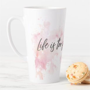 Das Leben ist zu Kurz, um die letzte Tasse zu wart