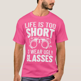 Das Leben ist zu Kurz, um eine hässliche Brille al T-Shirt