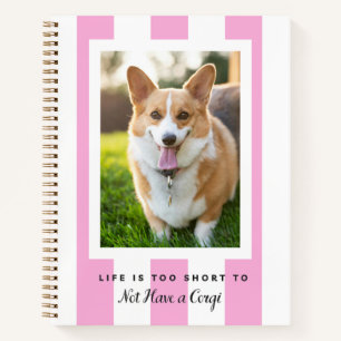Das Leben ist zu kurz, um keinen Corgi zu haben. Notizbuch