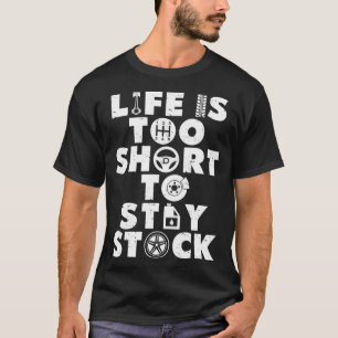 Das Leben ist zu Kurz, um Lagerbestände für Typ vo T-Shirt