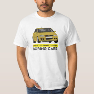 Das Leben ist zu kurz, um langweilige Autos zu fah T-Shirt