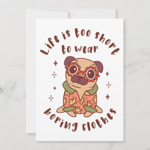 Das Leben ist zu kurz, um langweilige Kleidung zu  Einladung