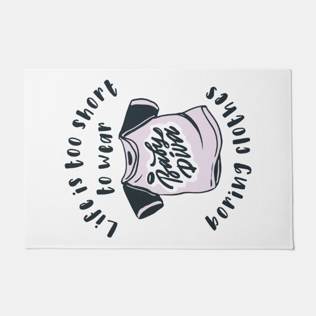 Das Leben ist zu kurz, um langweilige Kleidung zu  Fußmatte (Vorderseite)