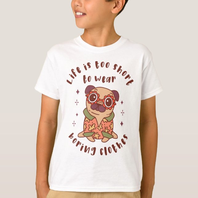 Das Leben ist zu kurz, um langweilige Kleidung zu  T-Shirt (Vorderseite)