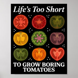 Das Leben ist zu kurz, um langweilige Tomaten zu z Poster