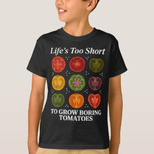 Das Leben ist zu kurz, um langweilige Tomaten zu z T-Shirt