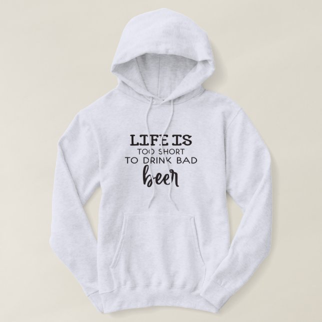 Das Leben ist zu Kurz, um schlechte Bierhoodie zu  Hoodie (Design vorne)
