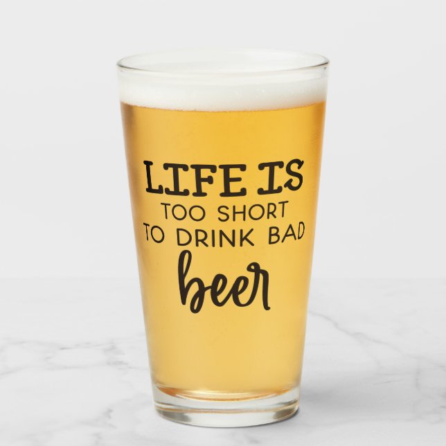 Das Leben ist zu Kurz, um schlechten Bierglas-Cup  Glas (Vorne (Gefüllt))