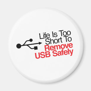 Das Leben ist zu kurz, USB sicher zu entfernen Magnet