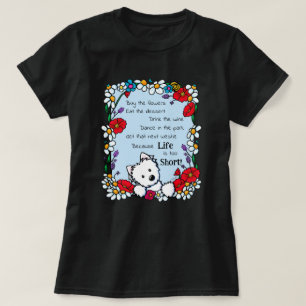 Das Leben ist zu kurz Westie T-Shirt