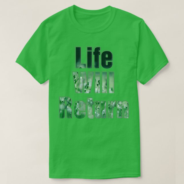 Das Leben kehrt zurück T-Shirt (Design vorne)