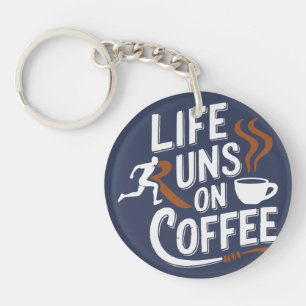 Das Leben läuft auf Kaffee Schlüsselanhänger
