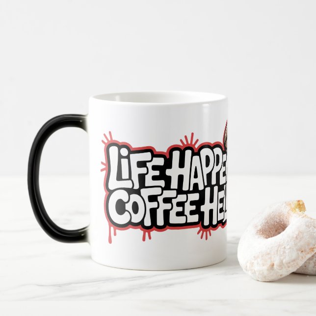 Das Leben macht Kaffee hilft Funny Graffiti Sprich Verwandlungstasse (Mit Donut)