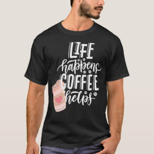 Das Leben macht Kaffee zum lustigen Kaffeeliebhabe T-Shirt