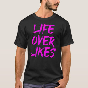 Das Leben mag die Bewegung der sozialen Medien T-Shirt
