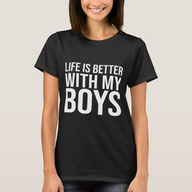 Das Leben mit meinen Jungs besser T-Shirt (Vorderseite)