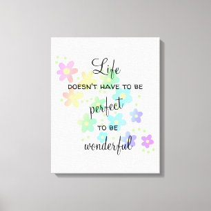 Das Leben muss nicht perfekt sein Rainbow Leinwand