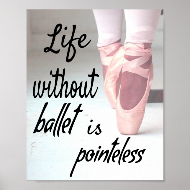 Das Leben ohne Ballett ist sinnlos Pink Pointe Sho Poster (Vorne)