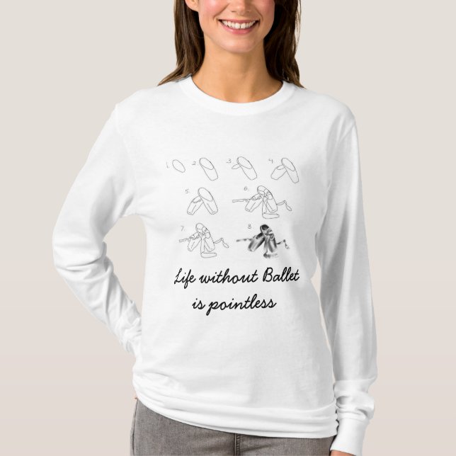 Das Leben ohne Ballett ist sinnlos T-Shirt (Vorderseite)