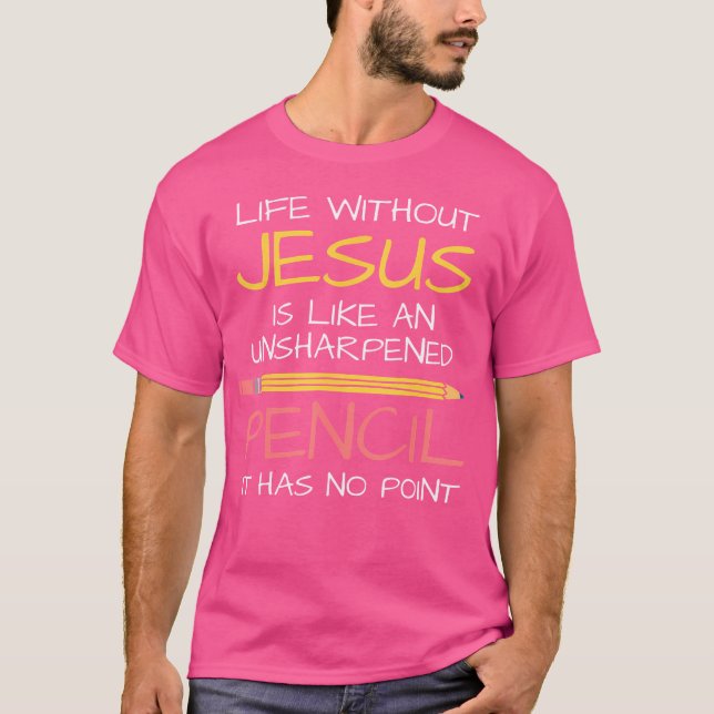 Das Leben ohne Jesus ist wie ein ungeschärfter Ble T-Shirt (Vorderseite)