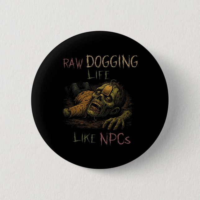 Das Leben ohne Regeln - Lustiger Teag-Zombie-NPC-G Button (Vorderseite)